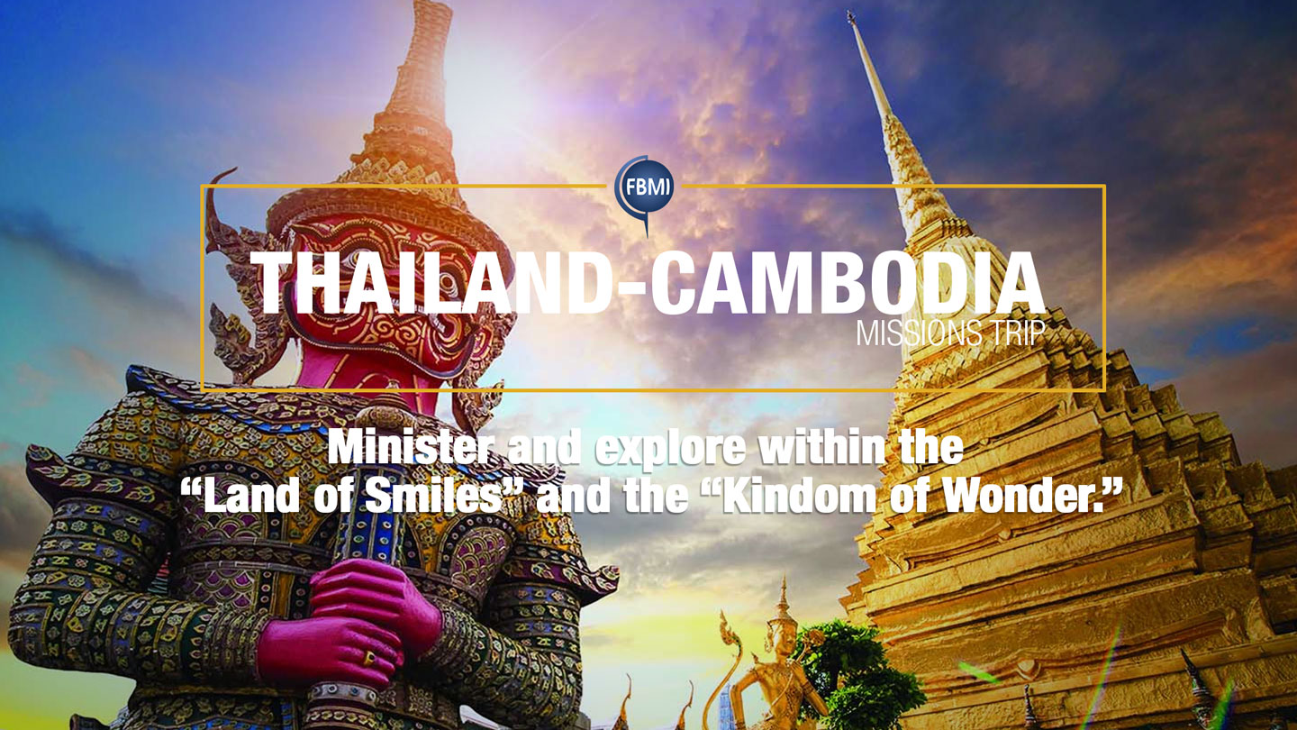 2019 FBMI Missions Trip - Thailand-Cambodia